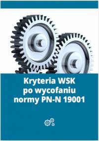 Kryteria WSK po wycofaniu normy PN-N 19001 - Lewandowski Mariusz