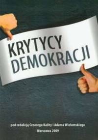 Krytycy demokracji - Adam Wielomski, Cezary Kalita