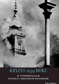 Kryzys 1939 roku w interpretacjach polskich i rosyjskich historyków