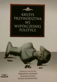 Kryzys przywództwa we współczesnej polityce - praca zbiorowa