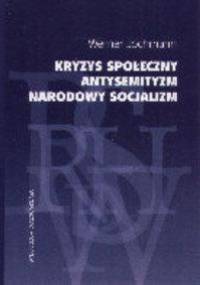 Kryzys społeczny. Antysemityzm. Narodowy socjalizm - Werner Jochmann