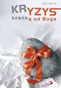 Kryzys szansą od Boga - Ute Horn