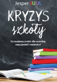 Kryzys szkoły - Jesper Juul
