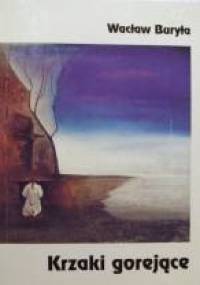 Krzaki gorejące - Wacław Buryła