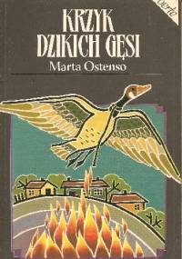 Krzyk dzikich gęsi - Marta Ostenso