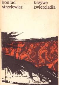 Krzywe zwierciadła - Konrad Strzelewicz