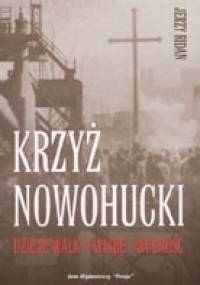 Krzyż Nowohucki - dzieje walk o wiarę i wolność - Jerzy Ridan