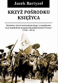 Krzyż pośrodku Księżyca - Jacek Bartyzel