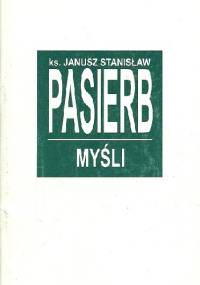Ks. Janusz Stanisław Pasierb. Myśli - Zdzisław Czyż