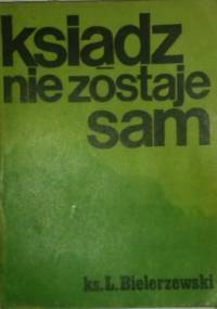 Ksiądz nie zostaje sam - Ludwik Bielerzewski
