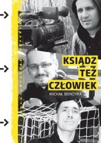 Ksiądz też człowiek - Michał Bondyra