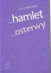 Książę. Hamlet Juliusza Osterwy - Wanda Świątkowska