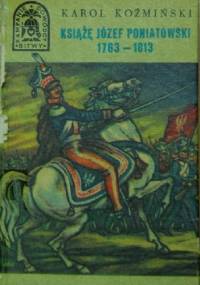 Książę Józef Poniatowski 1763-1813 - Karol Koźmiński