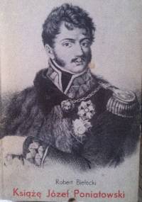 Książe Józef Poniatowski - Robert Bielecki