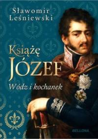 Książę Józef. Wódz i kochanek - Sławomir Leśniewski