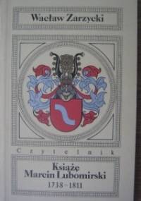 Książę Marcin Lubomirski 1738-1811 - Wacław Zarzycki
