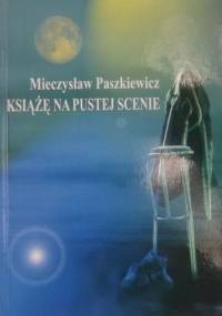 Książę na pustej scenie - Mieczysław Paszkiewicz