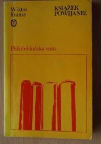 Książek powijanie: philobiblońska suita - Wiktor Frantz