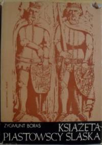Książęta Piastowscy Śląska - Zygmunt Boras