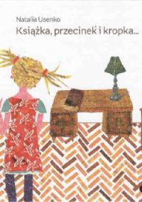 Książka, przecinek i kropka... - Natalia Usenko