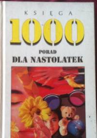 Księga 1000 porad dla nastolatek - Gaby Schuster