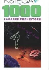 Księga 1000 zagadek prehistorii - Karin Jockel