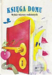 Księga domu. Wybór wierszy rodzinnych - Anna Onichimowska, Ewa Prządka