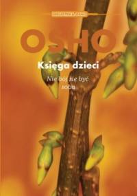Księga dzieci. Nie bój się być sobą - Osho