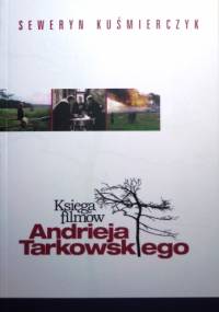 Księga filmów Andrieja Tarkowskiego - Seweryn Kuśmierczyk