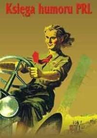 Księga humoru PRL - Marta Hydzik-Żmuda, Bogusław Skowron