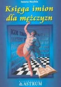 Księga imion dla mężczyzn - Iwona Huchla