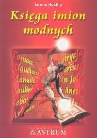 Księga imion modnych - Iwona Huchla