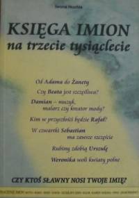 Księga imion na trzecie tysiąclecie - Iwona Huchla