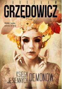 Księga jesiennych demonów - Jarosław Grzędowicz