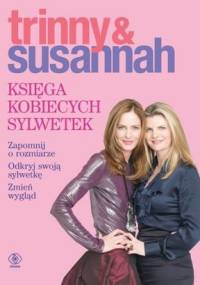 Księga kobiecych sylwetek - Susannah Constantine, Trinny Woodall
