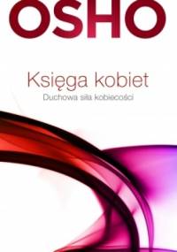 Księga kobiet. Duchowa siła kobiecości - Osho