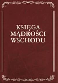 Księga Mądrości Wschodu - Danuta Masłowska, Włodzimierz Masłowski