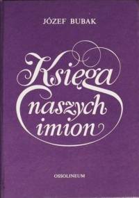 Księga naszych imion - Józef Bubak