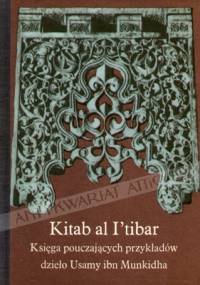 Księga pouczających przykładów - Usama ibn Munkidh