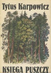 Księga puszczy - Tytus Karpowicz