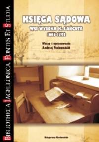 Księga sądowa wsi Wysoka k. Łańcuta 1665-1792 - Andrzej Techmański