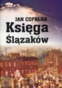 Księga Ślązaków - Jan Cofałka