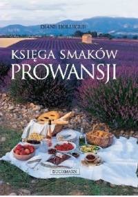 Księga smaków Prowansji - Diane Holuigue