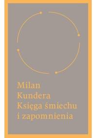 Księga śmiechu i zapomnienia - Milan Kundera