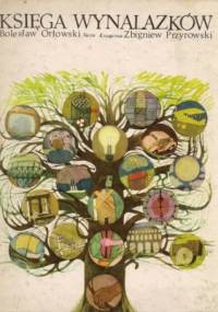 Księga wynalazków - Bolesław Orłowski, Zbigniew Przyrowski