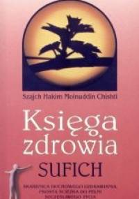 Księga zdrowia Sufich - Hakim Moinuddin Chishti