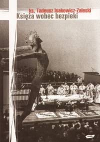 Księża wobec bezpieki - Tadeusz Isakowicz-Zaleski