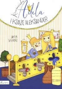 Księżniczka Adela i ksiażę Aleksander - Jakub Skworz