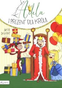 Księżniczka Adela i prezent dla króla - Jakub Skworz