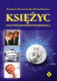 Księżyc naszym codziennym doradcą - Krystyna Konaszewska-Rymarkiewicz